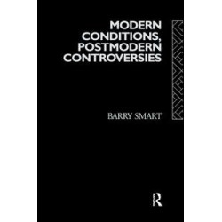 Modern Conditions, Postmodern Controversies Modern Conditions, Postmodern Controversies