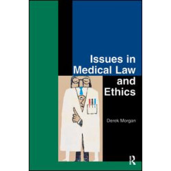 Issues in Medical Law and Ethics Issues in Medical Law and Ethics