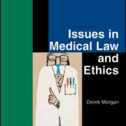 Issues in Medical Law and Ethics Issues in Medical Law and Ethics