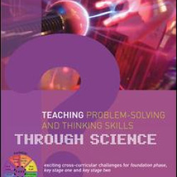 Teaching Problem-Solving and Thinking Skills through Science Teaching Problem-Solving and Thinking Skills through Science