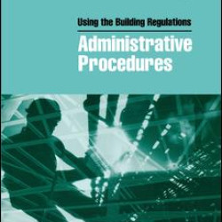 Using the Building Regulations: Administrative Procedures Using the Building Regulations: Administrative Procedures