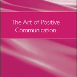 The Art of Positive Communication