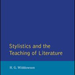 Stylistics and the Teaching of Literature Stylistics and the Teaching of Literature