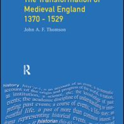 Transformation of Medieval England 1370-1529, The Transformation of Medieval England 1370-1529, The
