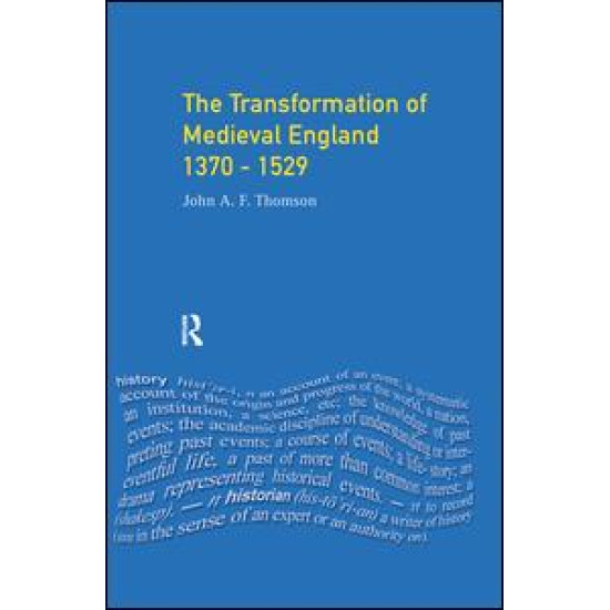 Transformation of Medieval England 1370-1529, The