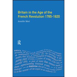 Britain in the Age of the French Revolution Britain in the Age of the French Revolution