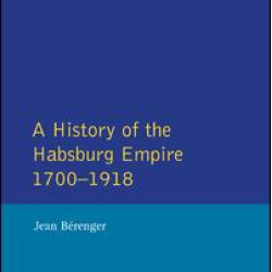 The Habsburg Empire 1700-1918 The Habsburg Empire 1700-1918