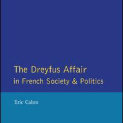 The Dreyfus Affair in French Society and Politics