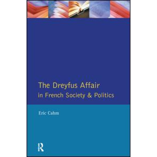 The Dreyfus Affair in French Society and Politics The Dreyfus Affair in French Society and Politics