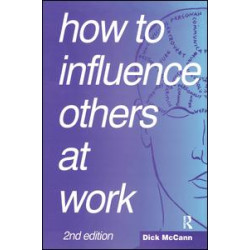 How to Influence Others at Work How to Influence Others at Work