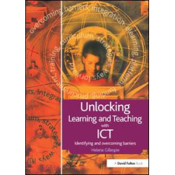 Unlocking Learning and Teaching with ICT Unlocking Learning and Teaching with ICT
