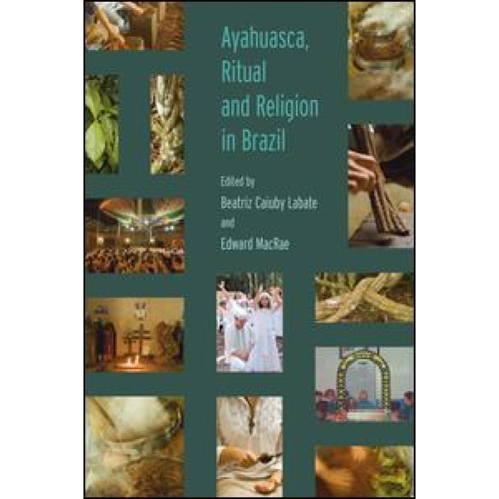 Ayahuasca, Ritual and Religion in Brazil