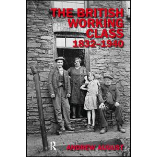 The British Working Class 1832-1940 The British Working Class 1832-1940