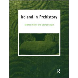 Ireland in Prehistory Ireland in Prehistory