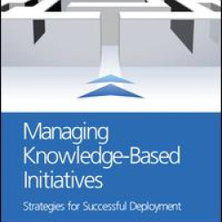 Managing Knowledge-Based Initiatives Managing Knowledge-Based Initiatives