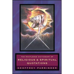 The Routledge Dictionary of Religious and Spiritual Quotations The Routledge Dictionary of Religious and Spiritual Quotations