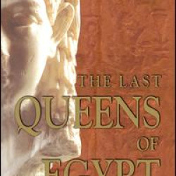 The Last Queens of Egypt The Last Queens of Egypt