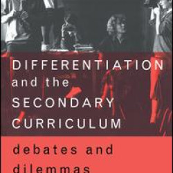 Differentiation and the Secondary Curriculum Differentiation and the Secondary Curriculum