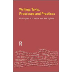 Writing: Texts, Processes and Practices Writing: Texts, Processes and Practices