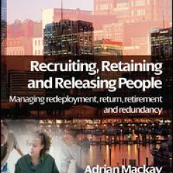 Recruiting, Retaining and Releasing People