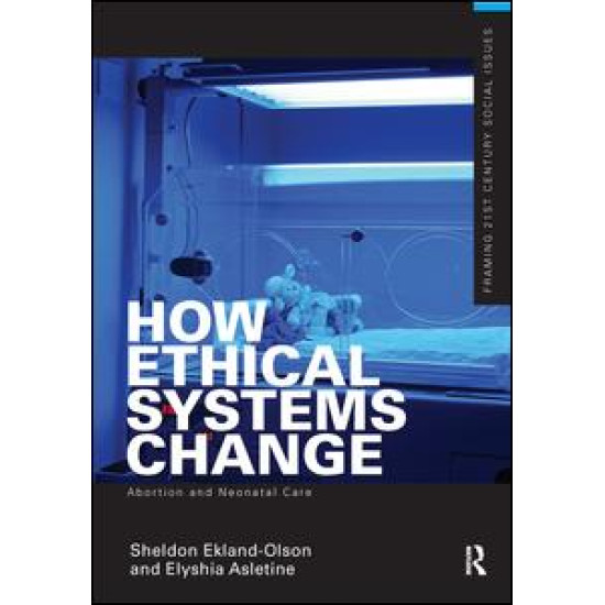 How Ethical Systems Change: Abortion and Neonatal Care How Ethical Systems Change: Abortion and Neonatal Care