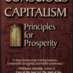 Conscious Capitalism Conscious Capitalism