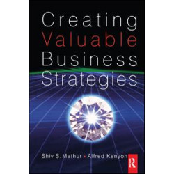 Creating Valuable Business Strategies Creating Valuable Business Strategies