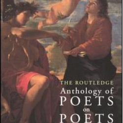 The Routledge Anthology of Poets on Poets