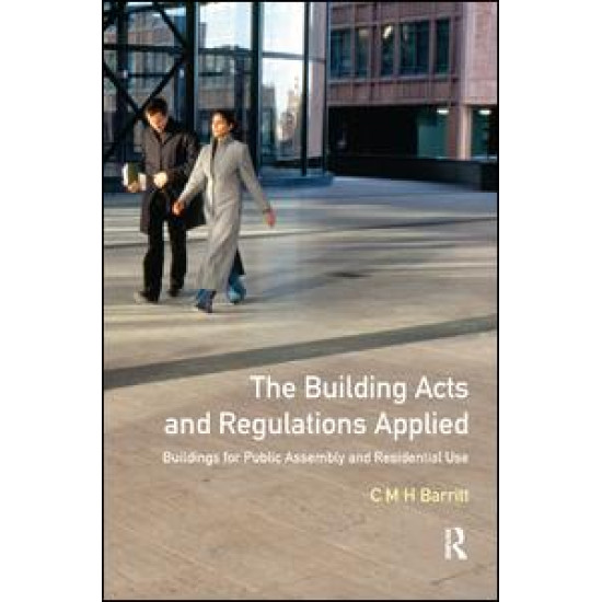 The Building Acts and Regulations Applied The Building Acts and Regulations Applied