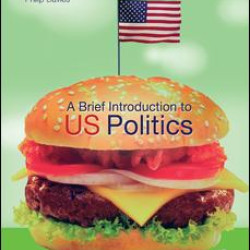 A Brief Introduction to US Politics A Brief Introduction to US Politics