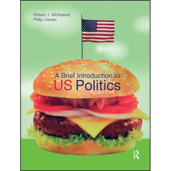 A Brief Introduction to US Politics A Brief Introduction to US Politics