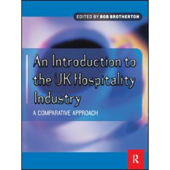 Introduction to the UK Hospitality Industry: A Comparative Approach Introduction to the UK Hospitality Industry: A Comparative Approach