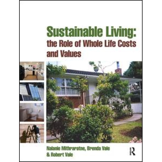 Sustainable Living: the Role of Whole Life Costs and Values Sustainable Living: the Role of Whole Life Costs and Values