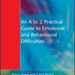An A to Z Practical Guide to Emotional and Behavioural Difficulties