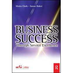 Business Success Through Service Excellence Business Success Through Service Excellence