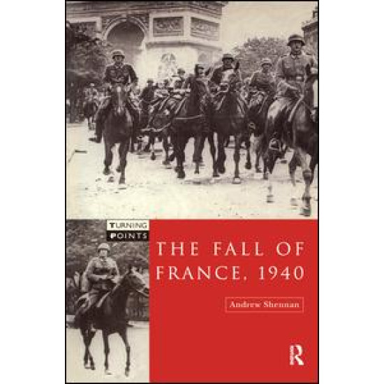 The Fall of France 1940 The Fall of France 1940