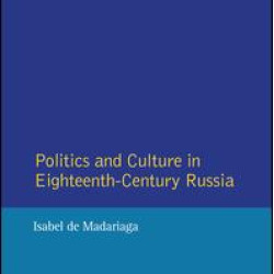 Politics and Culture in Eighteenth-Century Russia