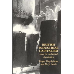 British Industrial Capitalism Since The Industrial Revolution
