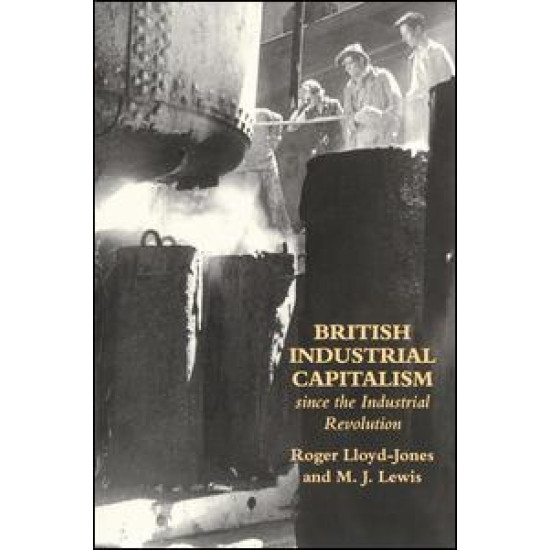 British Industrial Capitalism Since The Industrial Revolution