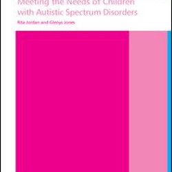 Meeting the needs of children with autistic spectrum disorders