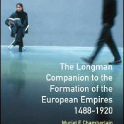Longman Companion to the Formation of the European Empires, 1488-1920
