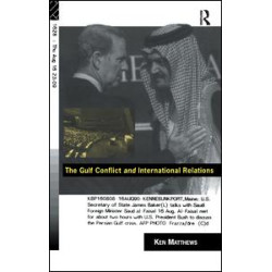 The Gulf Conflict and International Relations The Gulf Conflict and International Relations