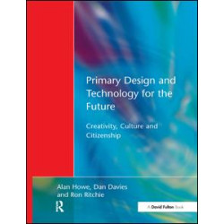 Primary Design and Technology for the Future Primary Design and Technology for the Future