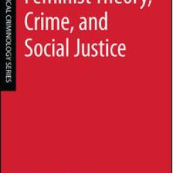 Feminist Theory, Crime, and Social Justice