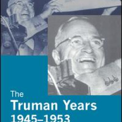 The Truman Years, 1945-1953