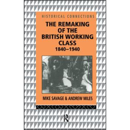 The Remaking of the British Working Class, 1840-1940