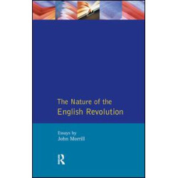 The Nature of the English Revolution The Nature of the English Revolution