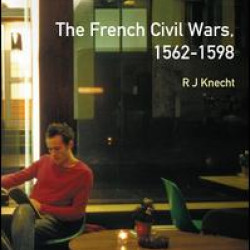 The French Civil Wars, 1562-1598