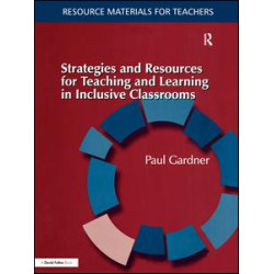 Strategies and Resources for Teaching and Learning in Inclusive Classrooms Strategies and Resources for Teaching and Learning in Inclusive Classrooms