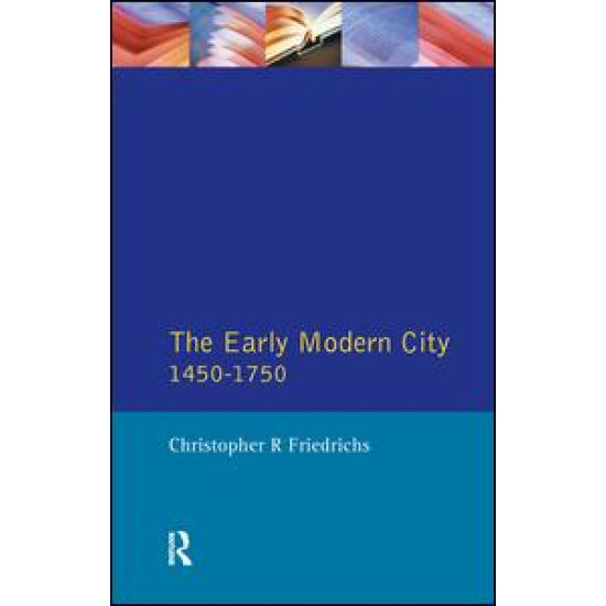 The Early Modern City 1450-1750 The Early Modern City 1450-1750